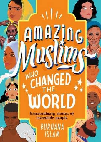 Amazing Muslims Who Changed the World - Burhana Islam - 9780241441800
