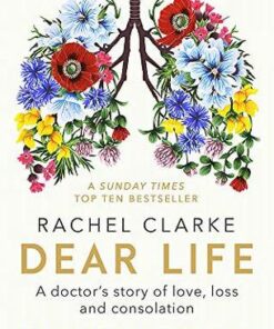 Dear Life: A Doctor's Story of Love