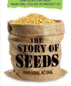 Story of Seeds: Our Food Is in Crisis. What Will You Do to Protect It? - Nancy Castaldo - 9780358120179