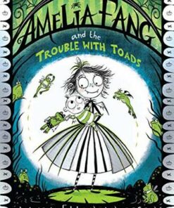 Amelia Fang and the Trouble with Toads - Laura Ellen Anderson - 9781405297691
