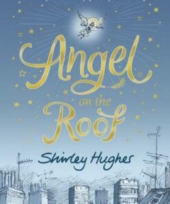 Angel on the Roof - Shirley Hughes - 9781406379648
