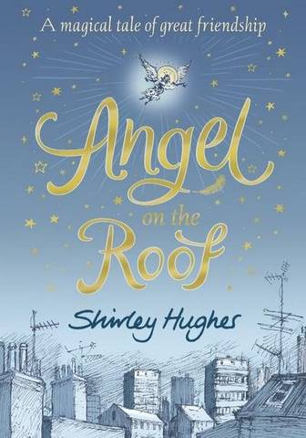 Angel on the Roof - Shirley Hughes - 9781406379648