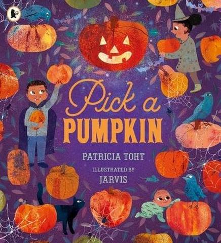Pick a Pumpkin - Patricia Toht - 9781406392975