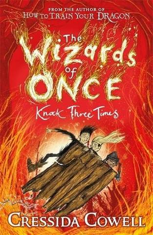 The Wizards of Once: Knock Three Times: Book 3 - Cressida Cowell - 9781444941456
