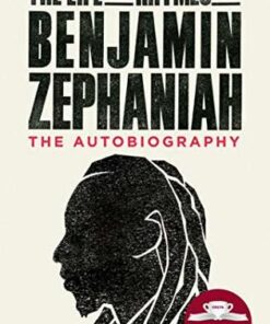 The Life and Rhymes of Benjamin Zephaniah: The Autobiography - Benjamin Zephaniah - 9781471168956