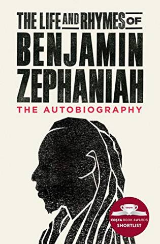 The Life and Rhymes of Benjamin Zephaniah: The Autobiography - Benjamin Zephaniah - 9781471168956