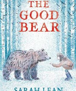 The Good Bear - Sarah Lean - 9781471194672