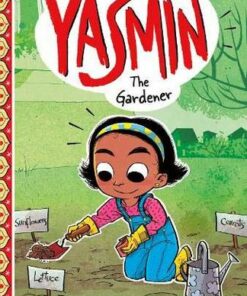 Yasmin the Gardener - Saadia Faruqi - 9781474793650