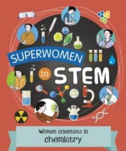 Superwomen in STEM: Women Scientists in Chemistry - Tracey Kelly - 9781474798594