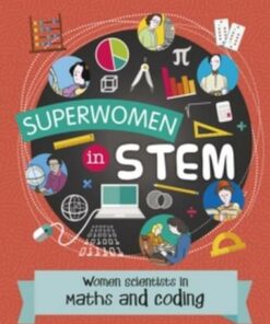 Superwomen in STEM: Women Scientists in Maths and Coding - Catherine Brereton - 9781474798617