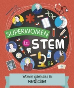 Superwomen in STEM: Women Scientists in Medicine - Nancy Dickmann - 9781474798624