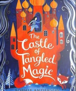 The Castle of Tangled Magic - Sophie Anderson - 9781474978491