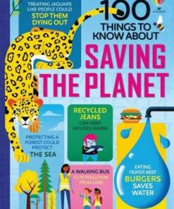 100 Things to Know About Saving the Planet -  - 9781474981835