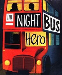 The Night Bus Hero - Onjali Q. Rauf - 9781510106772