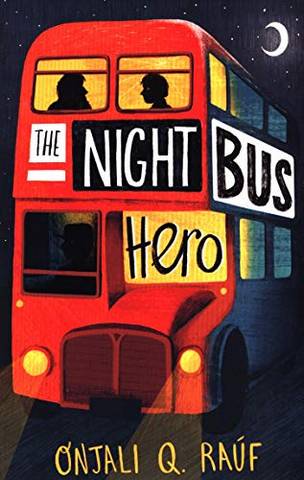 The Night Bus Hero - Onjali Q. Rauf - 9781510106772