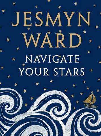 Navigate Your Stars - Jesmyn Ward - 9781526620347