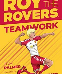 Roy of the Rovers: Teamwork (Fiction 2) - Tom Palmer - 9781781087077