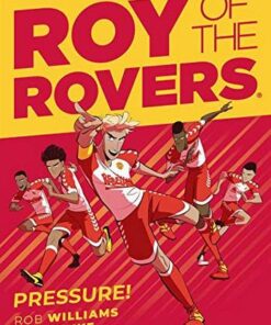 Roy of the Rovers: Pressure - Rob Williams - 9781781087640