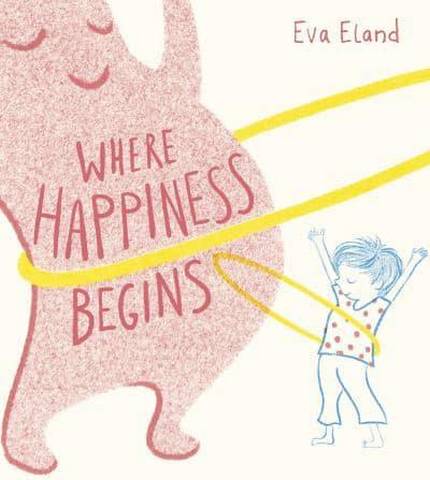 Where Happiness Begins - Eva Eland - 9781783448562