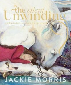 The Silent Unwinding - Jackie Morris - 9781783529612