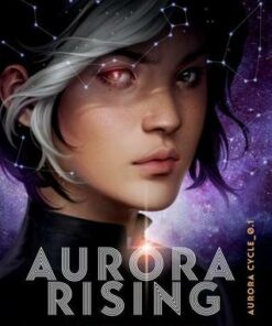 Aurora Rising (The Aurora Cycle) - Amie Kaufman - 9781786077004