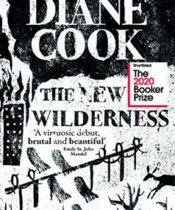 The New Wilderness: Shortlisted for the Booker Prize 2020 - Diane Cook - 9781786078216