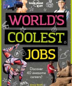 World's Coolest Jobs: Discover 40 awesome careers! - Lonely Planet Kids - 9781788689243
