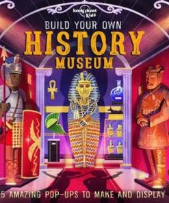 Build Your Own History Museum - Lonely Planet Kids - 9781788689403