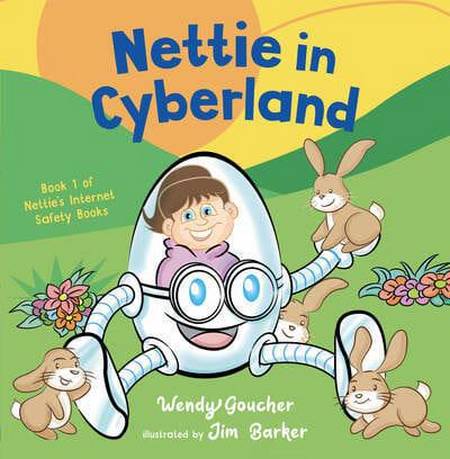 Nettie in Cyberland: introduce cyber security to your children - Wendy Goucher - 9781800319844