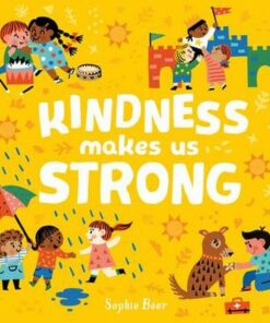 Kindness Makes Us Strong - Sophie Beer - 9781838910662