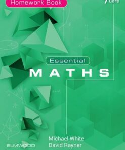Essential Maths 7 Core (2019) Homework Book - Michael White - 9781906622763