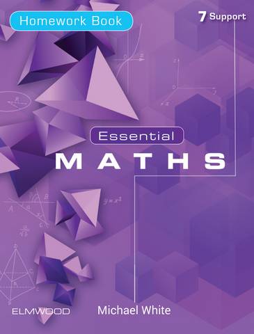 Essential Maths 7 Support (2019) Homework Book 1 Essential Maths 7 Support (2019) Homework Book - Michael White - 9781906622770