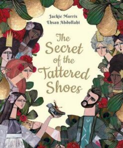 The Secret of the Tattered Shoes - Jackie Morris - 9781910328378