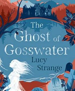 The Ghost of Gosswater - Lucy Strange - 9781911077848