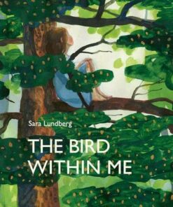 The Bird Within Me - Sara Lundberg - 9781911496151