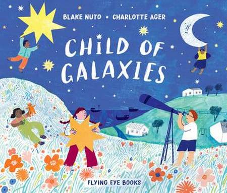 Child of Galaxies - Blake Nuto - 9781912497423