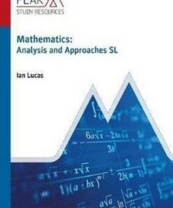 Mathematics: Analysis and Approaches SL: Study & Revision Guide for the IB Diploma - Ian Lucas - 9781913433024