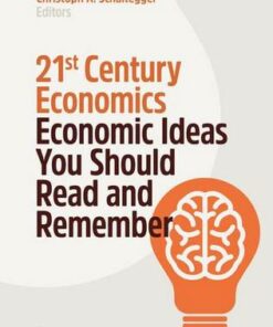 21st Century Economics: Economic Ideas You Should Read and Remember - Bruno S. Frey - 9783030177393