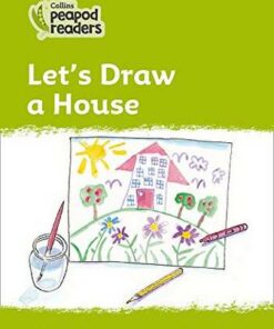 Collins Peapod Readers Level 2: Let's Draw a House - Michaela  Morgan - 9780008396527
