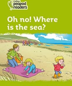 Collins Peapod Readers Level 2: Oh No! Where is the Sea? - Rebecca  Adlard - 9780008396787