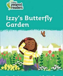 Collins Peapod Readers Level 3: Izzy's Butterfly Garden - Mary  Roulston - 9780008396923