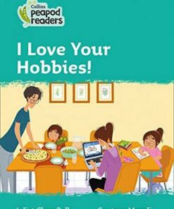 Collins Peapod Readers Level 3: I Love Your Hobbies! - Juliet Clare  Bell - 9780008397661