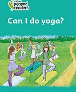 Collins Peapod Readers Level 3: Can I do Yoga? - Sally  Morgan - 9780008397876