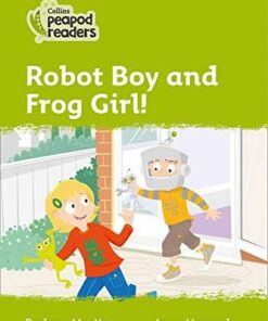 Collins Peapod Readers Level 2: Robot Boy and Frog Girl! - Barbara  MacKay - 9780008398095