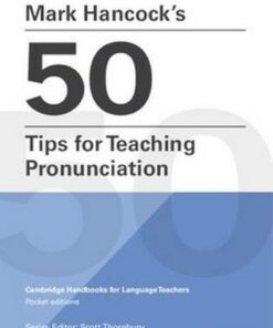 Mark Hancock's 50 Tips for Teaching Pronunciation - Scott Thornbury - 9781108744966