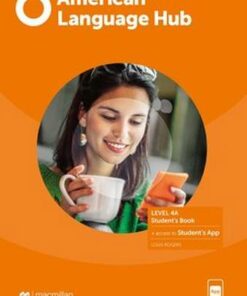 American Language Hub 4 (Split Edition) 4A Student's Book with Student's App - Louis Rogers - 9781380047342