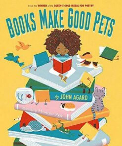 Books Make Good Pets - John Agard - 9781408359884