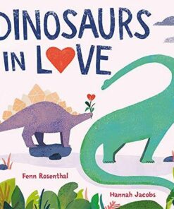 Dinosaurs in Love - Fenn Rosenthal - 9781408365069