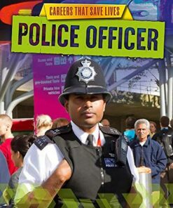 Careers That Save Lives: Police Officer - Louise Spilsbury - 9781445145082