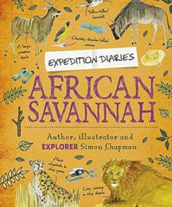 Expedition Diaries: African Savannah - Simon Chapman - 9781445156873